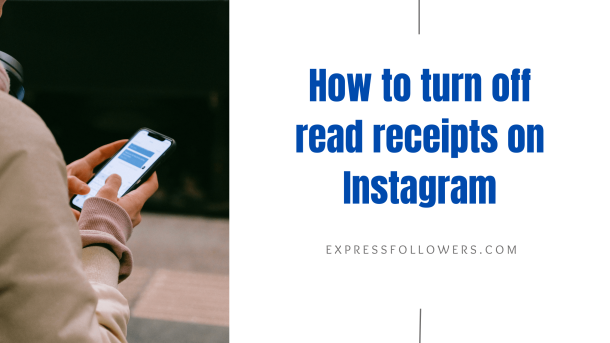How to Turn Off Read Receipts on Instagram