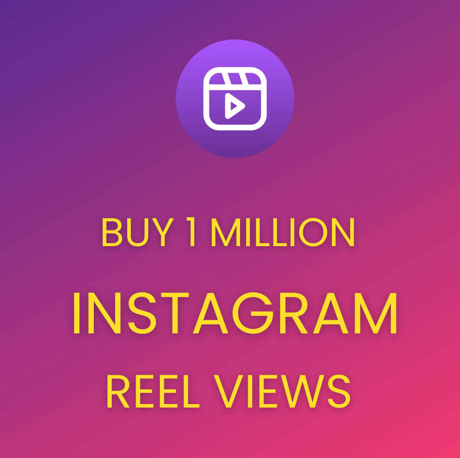 Buy 1 Million Instagram Reel Views