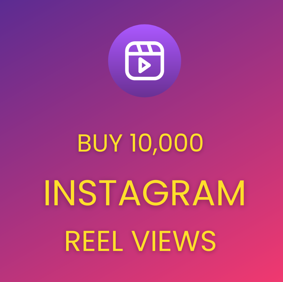 Buy 10000 Instagram Reel Views