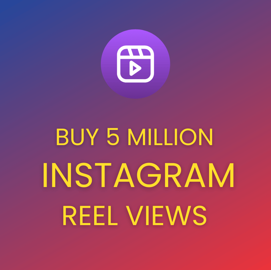 buy 5 Million Instagram reel views