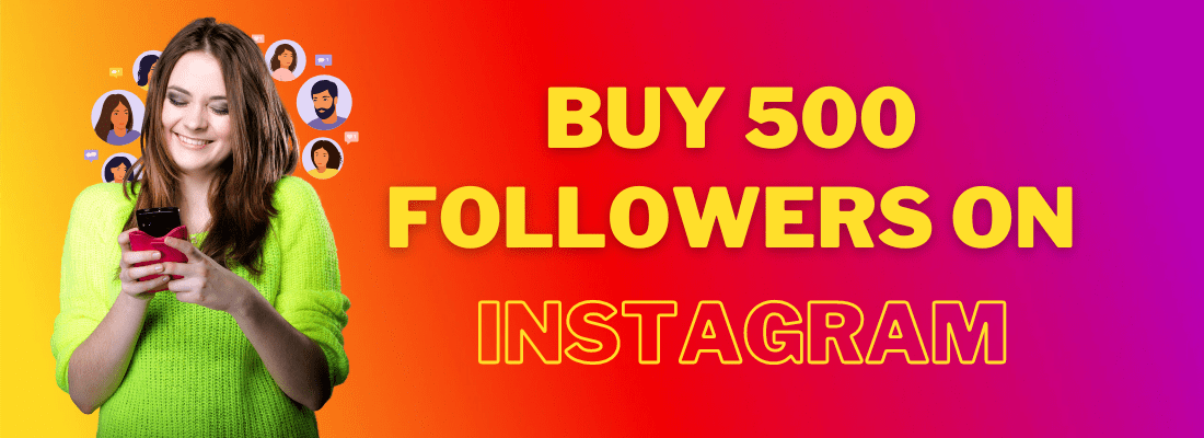 Buy 500 followers on Instagram