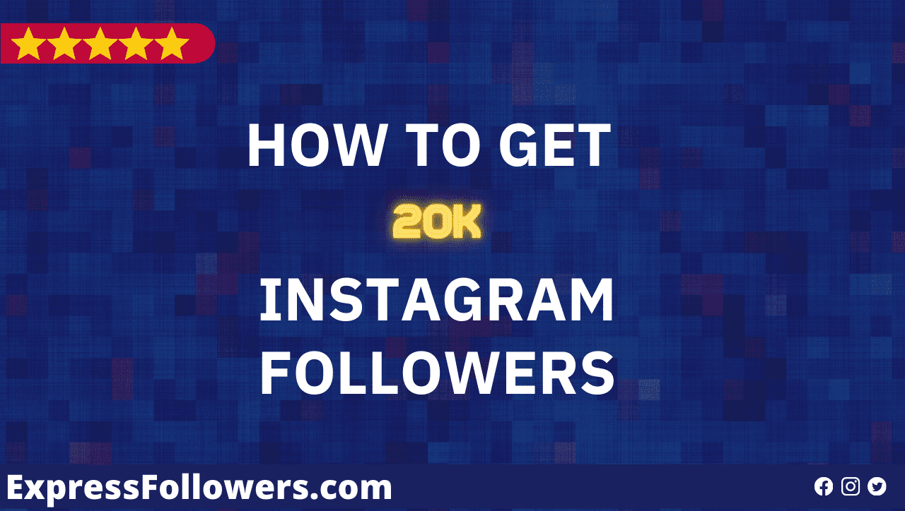 how to get 20k instagram followers