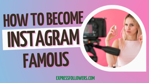 How to Become Instagram Famous